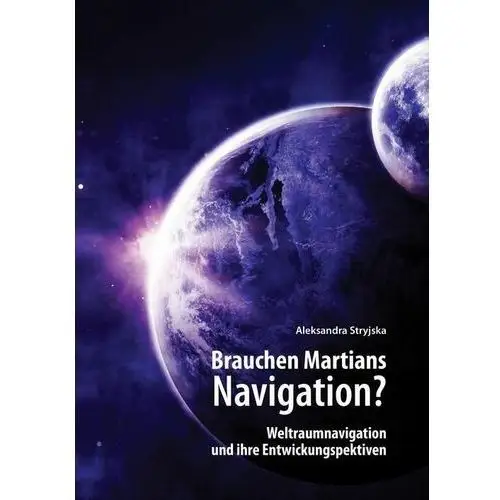 "brauchen martians navigation?" weltraumnavigation und ihre entwickungspektiven - stryjska aleksandra (pdf) Fnce