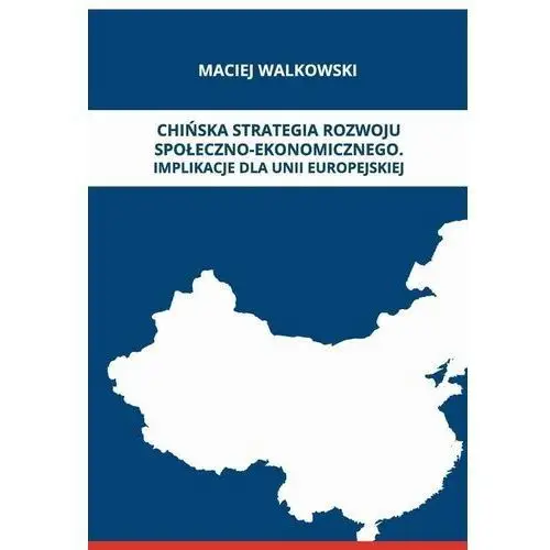 Chińska strategia rozwoju społeczno-ekonomicznego. implikacje dla unii europejskiej Fnce
