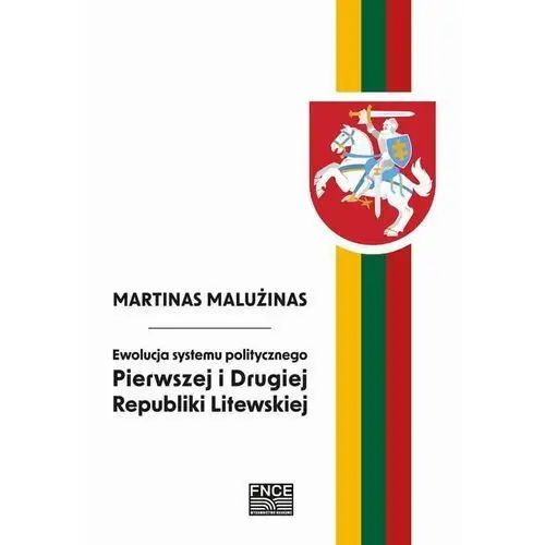Ewolucja systemu politycznego pierwszej i drugiej republiki litewskiej Fnce