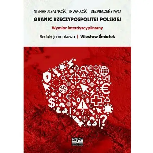 Nienaruszalność, trwałość i bezpieczeństwo granic rzeczypospolitej polskiej, 978-83-677-8630-0