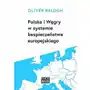 Polska i węgry w systemie bezpieczeństwa europejskiego Sklep on-line