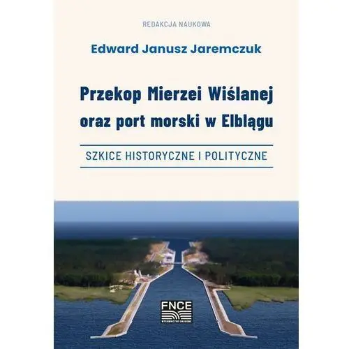 Przekop mierzei wiślanej oraz port morski w elblągu, szkice historyczne i polityczne, AZ#F6BE7265EB/DL-ebwm/pdf