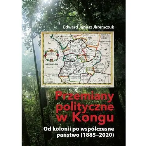Przemiany polityczne w kongu. od kolonii po współczesne państwo (1885-2020) Fnce