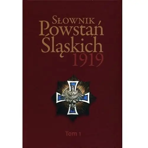 Fnce Słownik powstań śląskich 1919 t. 1 - praca zbiorowa - książka