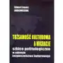 Tożsamość kulturowa a migracje - edward jaremczuk (pdf) Fnce Sklep on-line