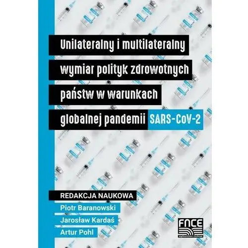 Unilateralny i multilateralny wymiar polityk zdrowotnych państw w warunkach globalnej pandemii sars-cov-2, 958B1CD9EB