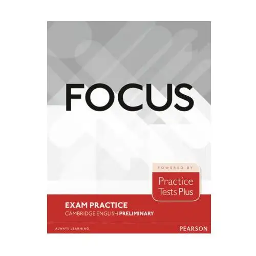 Focus exam practice: cambridge english preliminary Pearson education limited