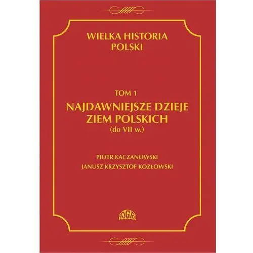 Wielka historia polski tom 1 najdawniejsze dzieje ziem polskich (do vii w.)