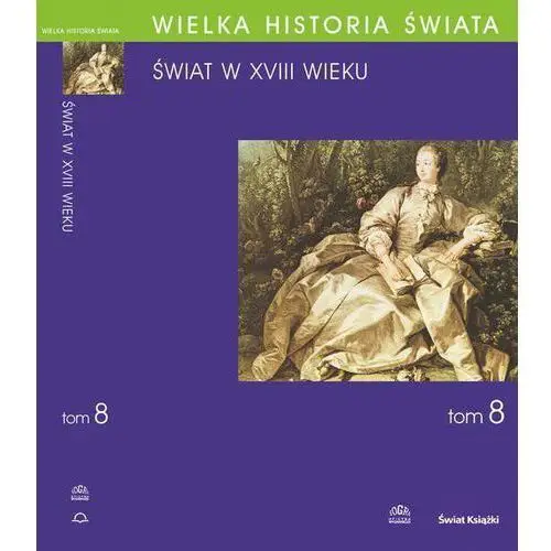 Fogra Wielka historia świata tom viii świat w xviii wieku