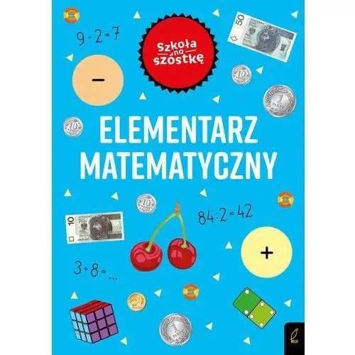Foksal Szkoła na szóstkę. elementarz matematyczny - krzemińska marta - książka
