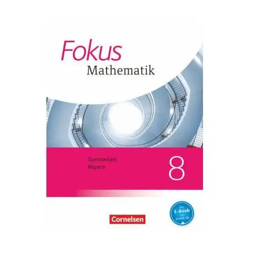 Fokus Mathematik - Bayern - Ausgabe 2017 - 8. Jahrgangsstufe