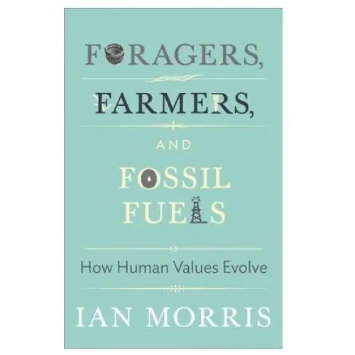Foragers, farmers, and fossil fuels Princeton university press