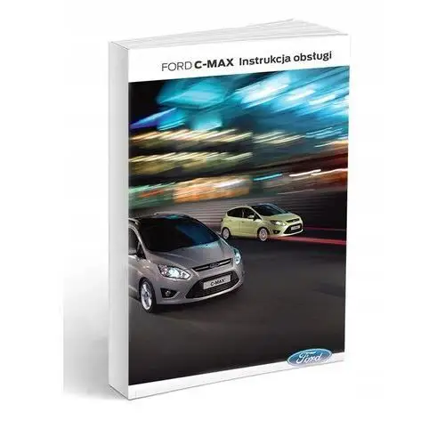 Ford C-Max II 2010- 2014 Instrukcja Obsługi