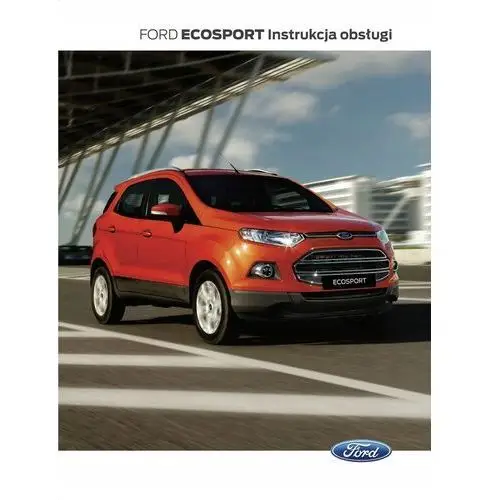 Ford EcoSport 2012-2017 Instrukcja Obsługi Polski