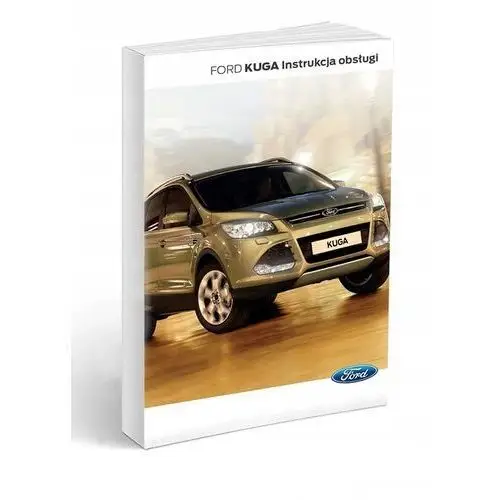 Ford Kuga 2013-2016+Nawigacja Instrukcja Obsługi