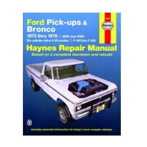 Ford Pick-Ups & Bronco (73 - 79) Haynes, J. H.; Yamaguchi, Dennis S.; Yamagucgum, Dennis S