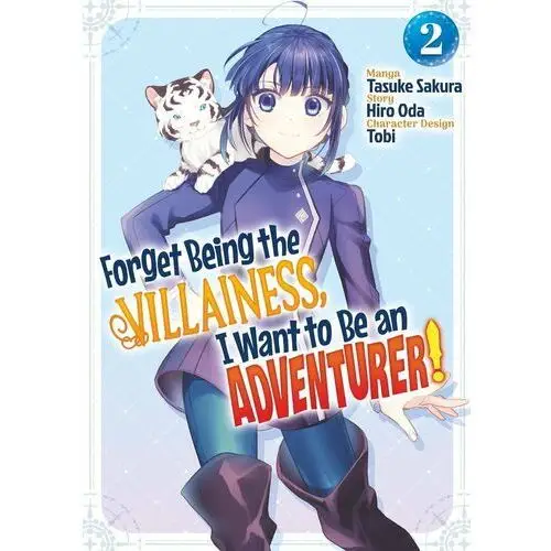 Forget Being the Villainess, I Want to Be an Adventurer! Volume 2