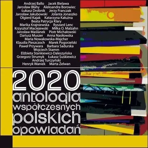 2020. Antologia współczesnych polskich opowiadań - PRACA ZBIOROWA - książka