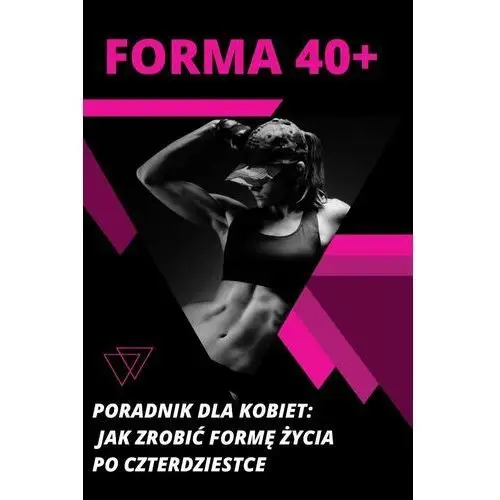 Forma 40+. Poradnik dla kobiet - ebook PDF