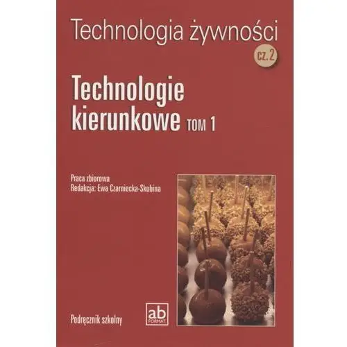 Technologia żywności. część 2. technologie kierunkowe. tom 1 Format-ab