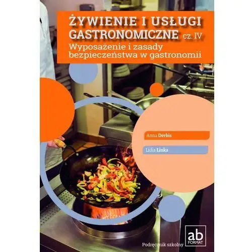 Żywienie i usługi gastronomiczne. część iv. wyposażenie i zasady bezpieczeństwa w gastronomii Format-ab