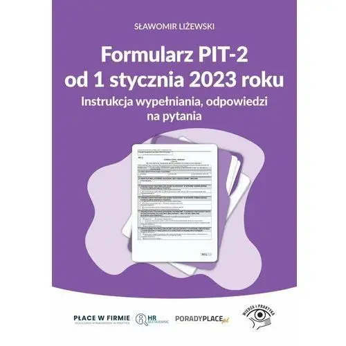 Formularz PIT-2 od 1 stycznia 2023 roku. Instrukcja wypełniania, odpowiedzi na pytania