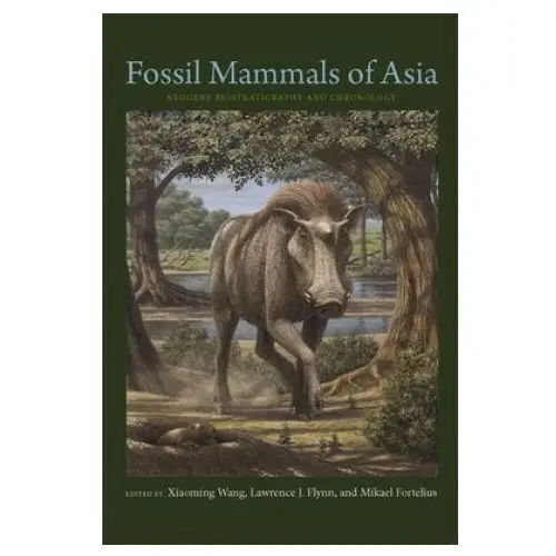 Fossil mammals of asia Columbia university press