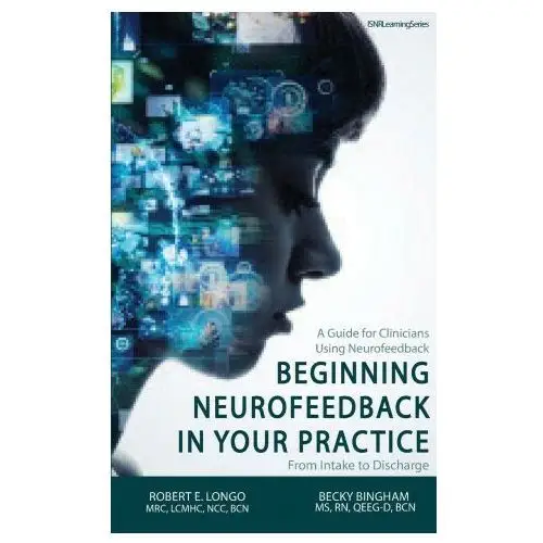 Foundation for neurofeedback and neuromodulation research Beginning neurofeedback in your practice