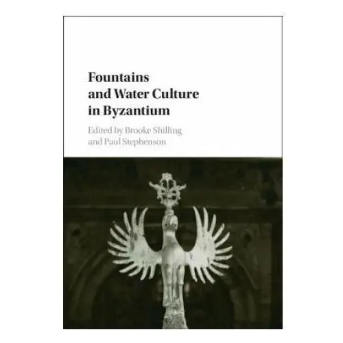 Fountains and water culture in byzantium Cambridge university press