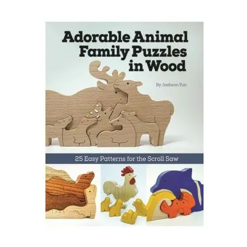 Fox chapel pub co inc Adorable animal family puzzles in wood: 25 easy patterns for the scroll saw