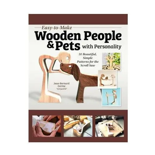 Easy-to-make wooden people & pets with personality: 31 scroll saw patterns Fox chapel pub co inc