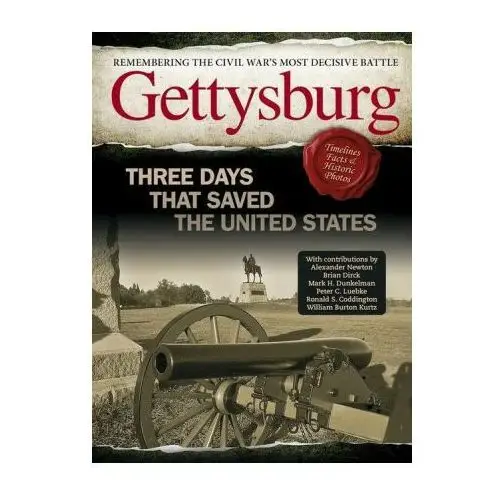 Gettysburg: Three Days That Saved the United States