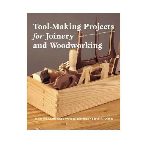 Fox chapel pub co inc Tool-making projects for joinery and woodworking