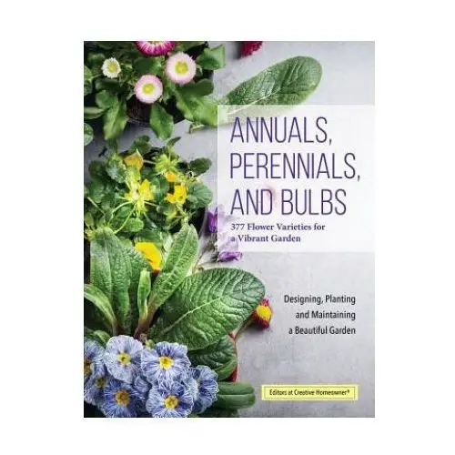 Fox chapel publishing Annuals, perennials, and bulbs