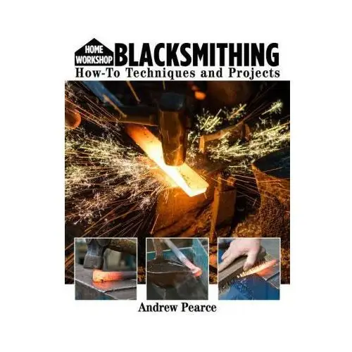 Fox chapel publishing Home workshop blacksmithing for beginners