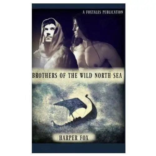 Brothers of the wild north sea Foxtales publications