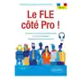 Français langue étrangère. Le FLE côté Pro! B2-C1 Sklep on-line