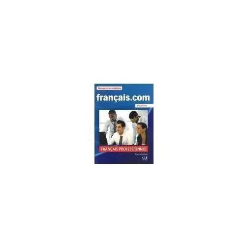 Francais.com. Intermediaire 2 ed. Podręcznik + CD-ROM