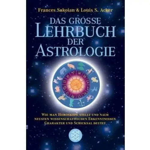 Das große Lehrbuch der Astrologie Frances Sakoian
