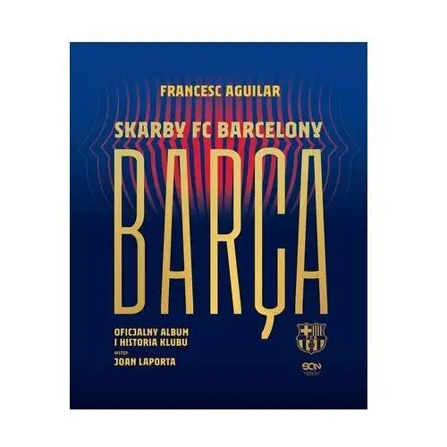Francesc aguilar, barbara bardadyn Barca. skarby fc barcelony. oficjalny album