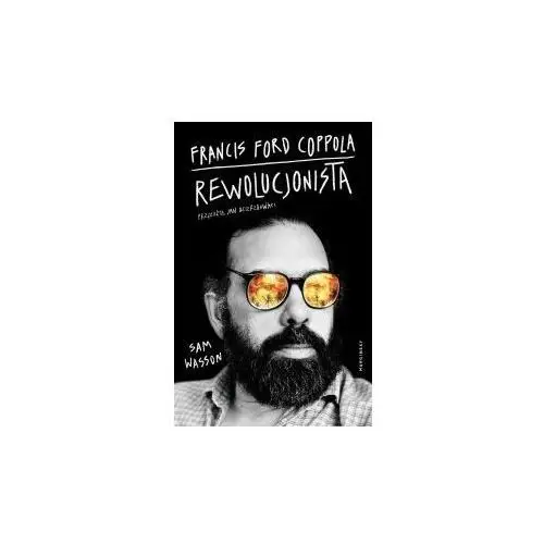 Francis Ford Coppola. Rewolucjonista