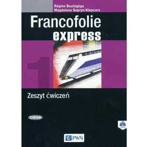 Francofolie express 1. Język francuski. Zeszyt ćwiczeń. Liceum i technikum