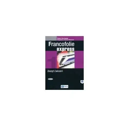 Francofolie express 1. Zeszyt ćwiczeń do języka francuskiego