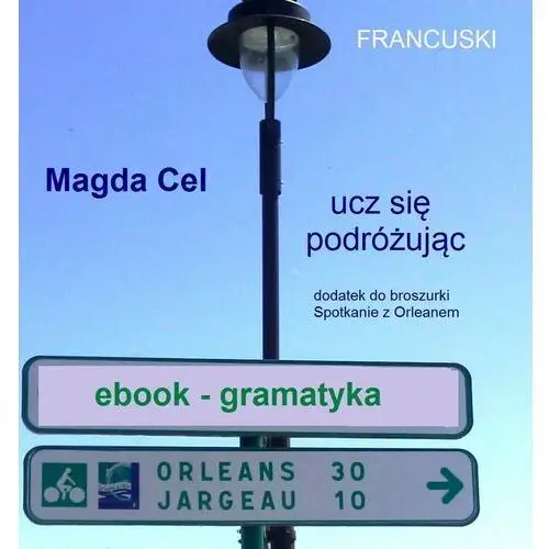 Francuski. Ucz się podróżując. Orlean. Gramatyka