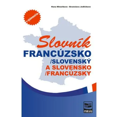 Francúzsko-slovenský, slovensko-francúzsky slovník Hana Mináriková