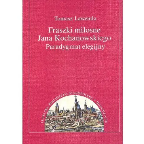 Fraszki miłosne Jana Kochanowskiego Paradygmat ele - Jeśli zamówisz do 14:00, wyślemy tego samego dnia