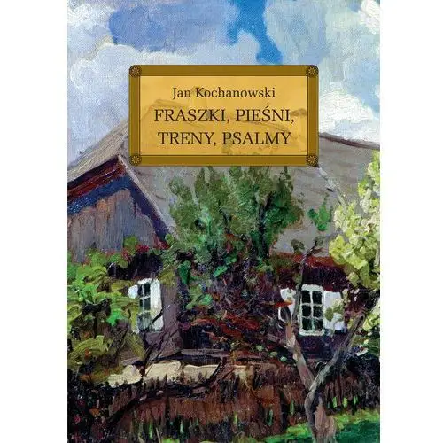 Fraszki, pieśni, treny