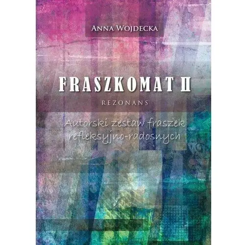 Fraszkomat II rezonans. Autorski zestaw fraszek refleksyjno-radosnych