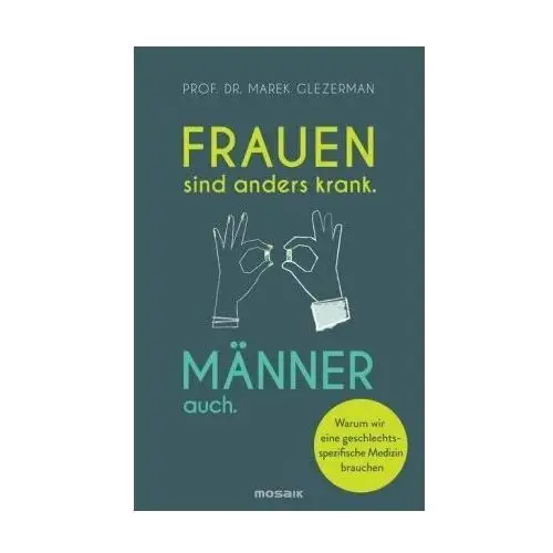 Frauen sind anders krank. Männer auch