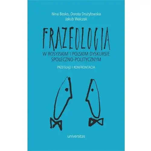 Frazeologia w rosyjskim i polskim dyskursie społeczno-politycznym. przegląd i konfrontacja